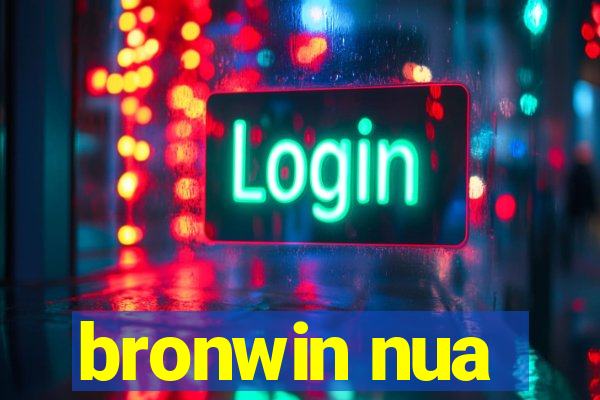 bronwin nua